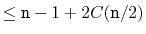 $\displaystyle \le \ensuremath{\mathtt{n}}-1 + 2C(\ensuremath{\mathtt{n}}/2)$