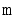 $ \mathtt{m}$