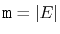 $ \ensuremath{\mathtt{m}}=\vert E\vert$