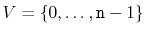 $ V=\{0,\ldots,\ensuremath{\mathtt{n}}-1\}$