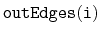 $ \mathtt{outEdges(i)}$