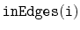 $ \mathtt{inEdges(i)}$