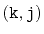 $ \mathtt{(k,j)}$