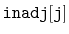$ \mathtt{inadj[j]}$