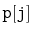 $ \mathtt{p[j]}$