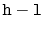 $ \mathtt{h-l}$