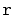 $ \mathtt{r}$