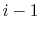 $ i-1$