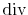 $ \ddiv $