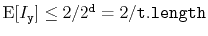 $ \mathrm{E}[I_{\ensuremath{\mathtt{y}}}] \le
2/2^{\ensuremath{\mathtt{d}}}=2/\ensuremath{\mathtt{t.length}}$