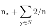 $\displaystyle \ensuremath{\mathtt{n}}_{\ensuremath{\mathtt{x}}} + \sum_{\ensuremath{\mathtt{y}}\in S} 2/\ensuremath{\mathtt{n}}$
