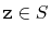 $ \ensuremath{\mathtt{z}}\in S$