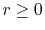 $ r\ge 0$