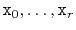 $ \ensuremath{\mathtt{x}}_0,\ldots,\ensuremath{\mathtt{x}}_{r}$