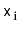 $ \ensuremath{\mathtt{x}}_{\ensuremath{\mathtt{i}}}$