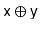 $ \ensuremath{\mathtt{x}}\oplus\ensuremath{\mathtt{y}}$