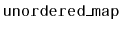 $ \mathtt{unordered\_map}$