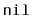 $ \mathtt{nil}$