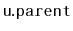 $ \mathtt{u.parent}$