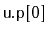 $ \mathtt{u.p[0]}$