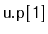$ \mathtt{u.p[1]}$