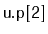 $ \mathtt{u.p[2]}$