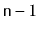 $ \ensuremath{\mathtt{n}}-1$