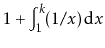 $ 1+ \int_1^k\! (1/x)\, \mathrm{d}x$