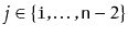 $ j\in\{\ensuremath{\mathtt{i}},\ldots,\ensuremath{\mathtt{n}}-2\}$