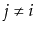 $ j\neq i$