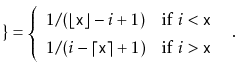 $\displaystyle \}
= \left\{ \begin{array}{ll}
1/(\lfloor\ensuremath{\mathtt{x}...
...+1) & \mbox{if $i > \ensuremath{\mathtt{x}}$}
\end{array}\right . \enspace .
$