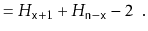 $\displaystyle = H_{\ensuremath{\mathtt{x}}+1} + H_{\ensuremath{\mathtt{n}}-\ensuremath{\mathtt{x}}} - 2 \enspace .$