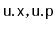 $ \ensuremath{\mathtt{u.x}},\ensuremath{\mathtt{u.p}}$