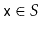 $ \ensuremath{\mathtt{x}}\in S$