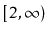 $ [2,\infty)$