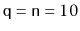 $ \ensuremath{\mathtt{q}}=\ensuremath{\mathtt{n}}=10$