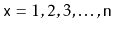 $ \ensuremath{\mathtt{x}}=1,2,3,\ldots,\ensuremath{\mathtt{n}}$