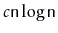 $ c\ensuremath{\mathtt{n}}\log \ensuremath{\mathtt{n}}$