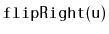 $ \mathtt{flipRight(u)}$