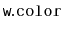 $ \mathtt{w.color}$