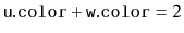 $ \ensuremath{\mathtt{u.color}}+\ensuremath{\mathtt{w.color}}=2$
