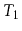 $ T_1$