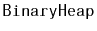 $ \mathtt{BinaryHeap}$