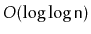 $ O(\log\log \ensuremath{\mathtt{n}})$