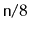 $ \ensuremath{\mathtt{n}}/8$