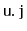$ \mathtt{u.j}$