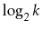 $ \log_2 k$