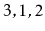 $ 3,1,2$