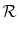 $ \mathcal{R}$