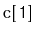 $ \mathtt{c[1]}$